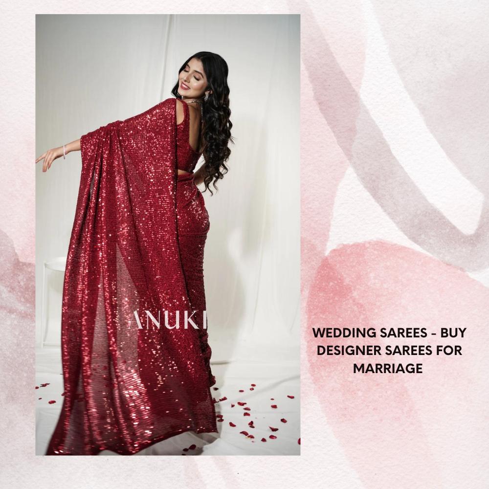  Wedding sarees - buy designer sarees for marriage from Anuki.in