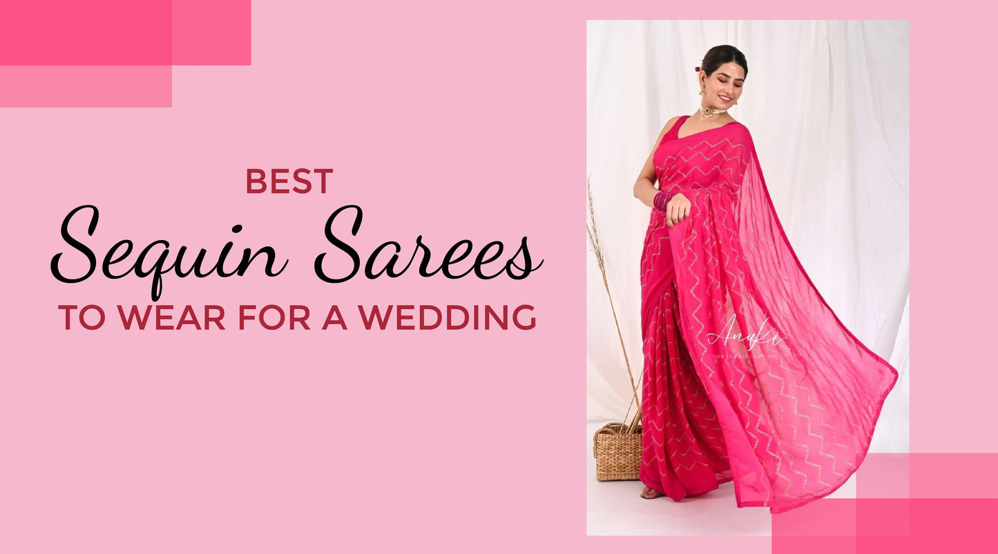 Best sequin sarees to wear for a wedding Anuki.in